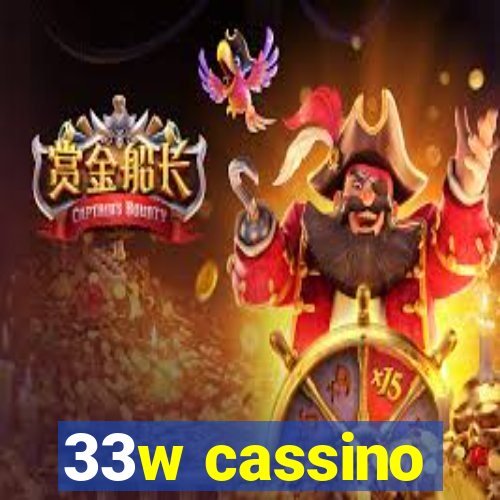 33w cassino